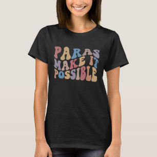 Paras gör det möjligt för paraprofessionella lärar t shirt