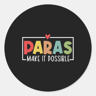Paras Make It Possible Teacher Paraprofessional Pa Runt Klistermärke