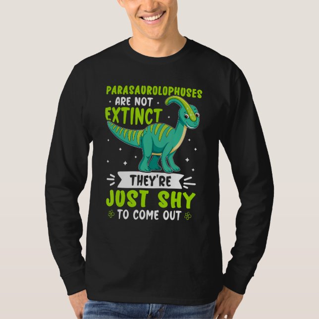 Parasaurolofus Utdödas inte bara som blyga för Com T Shirt (Framsida)