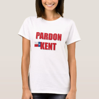 Pardon Kent T Shirt