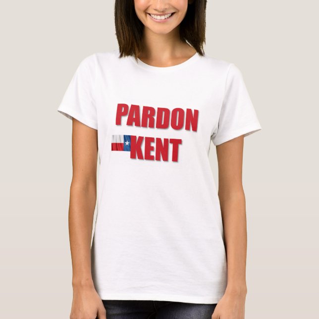 Pardon Kent T Shirt (Framsida)