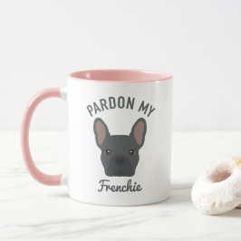 Pardon my Frenchie | Bulldog för akut Fransk Mugg