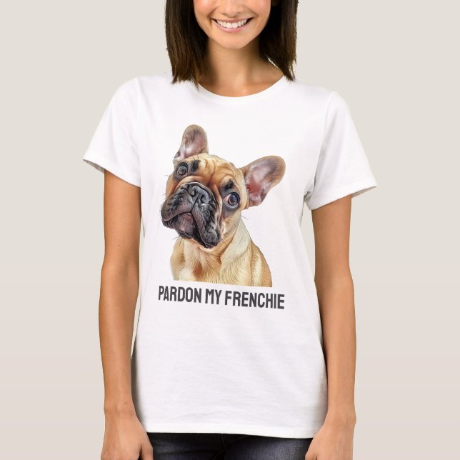 Pardon My Frenchie - Funny Fransk Bulldog Women's T Shirt (Framsida)