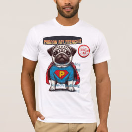 Pardon My Frenchie T Shirt