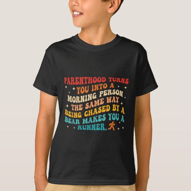 Parenthood gör dig till en morgonmänniska t shirt (Framsida)