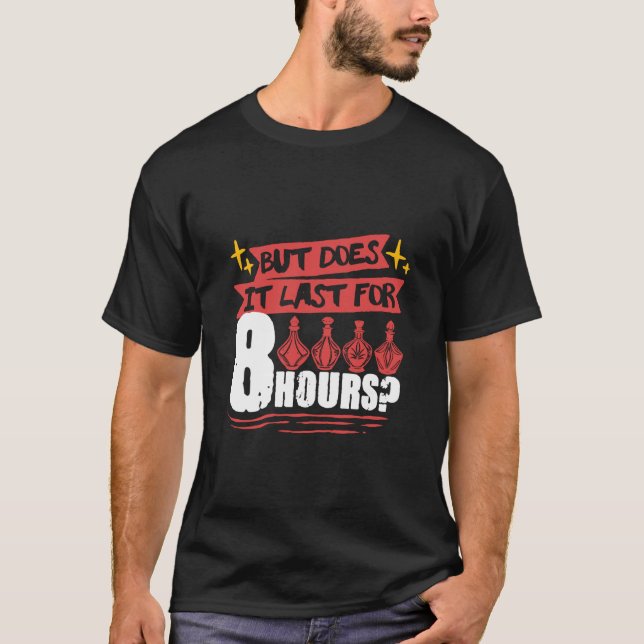 Parfym Parfymör Doft Men Varar Det i 8  T Shirt (Framsida)