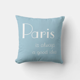 Paris är alltid en bra idé kudde