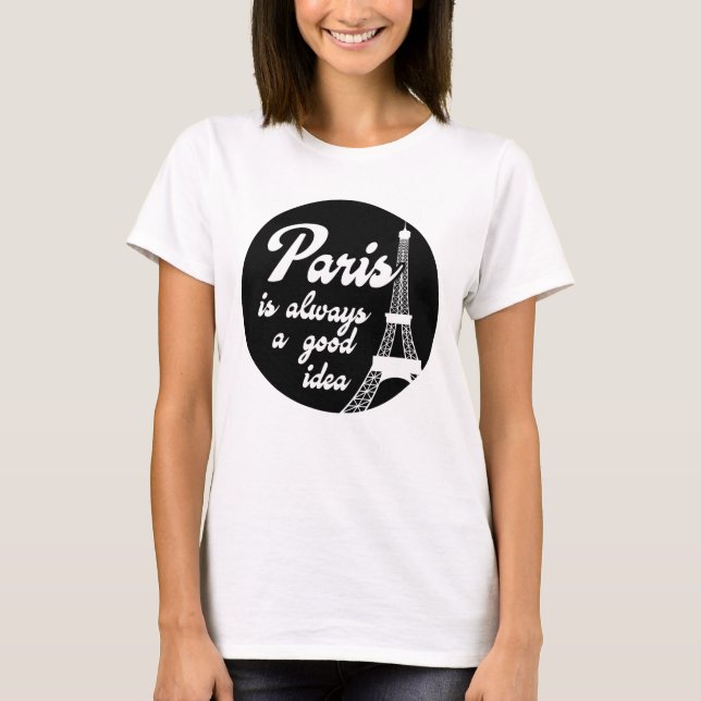 Paris är alltid en bra idé t shirt (Framsida)
