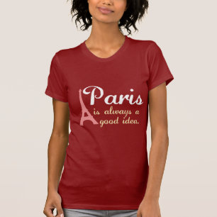 Paris är alltid en bra idé tee shirt