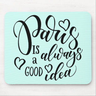 Paris är en bra idé skrivar alltid musmatta