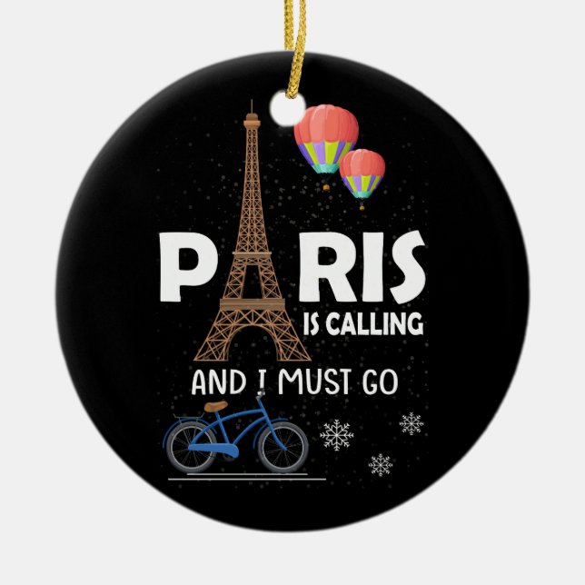 Paris ringer och jag måste gå Frankrike Vacation T Julgransprydnad Keramik (Framsidan)
