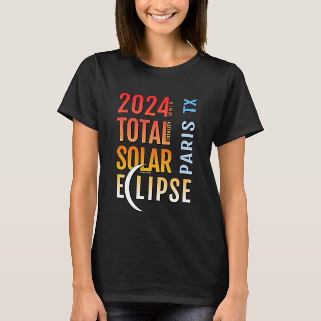 Paris Texas TX Total Solar Eclipse 2024 5 T Shirt (Framsida)