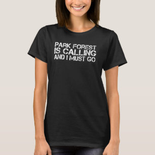 Park Forest Il Illinois Funny City Resa Home Roots T Shirt