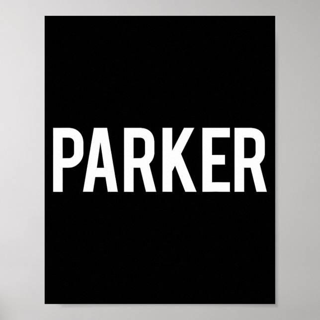 Parker - Cool New Funny Name Fan Gift Tee  Poster (Framsidan)