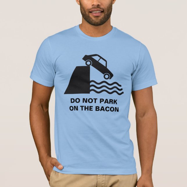 Parkera inte på Bacon T Shirt (Framsida)