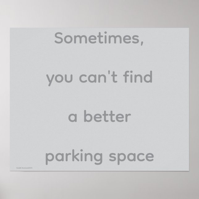 "...Parking Space", quotes, philosophy, humor Poster (Framsidan)