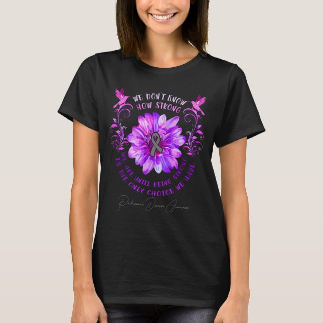 Parkinsons Disease Awareness Flower We Dont Know  T Shirt (Framsida)
