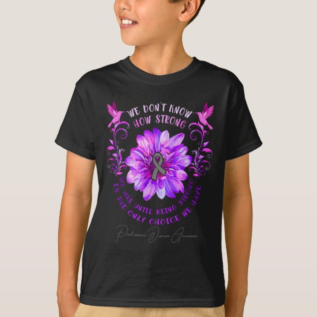Parkinsons Disease Awareness Flower We Dont Know  T Shirt (Framsida)