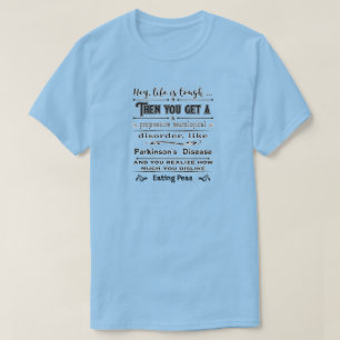 Parkinsons Hej Life is T Shirt