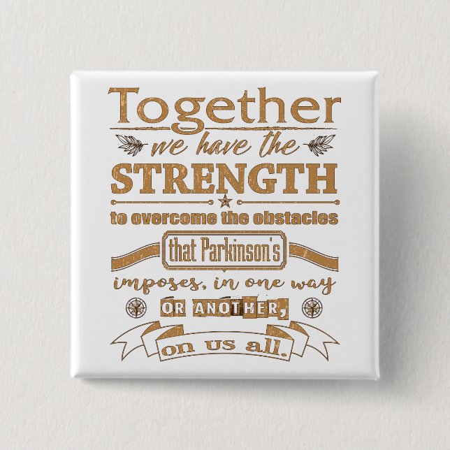 Parkinsons Together Strength Quote dstrssd gld Knapp (Framsida)