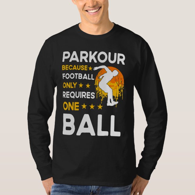 Parkour because football only requires one ball t shirt (Framsida)