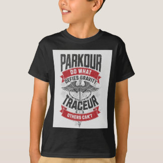 Parkour defies gravity. Do what others can't T Shirt