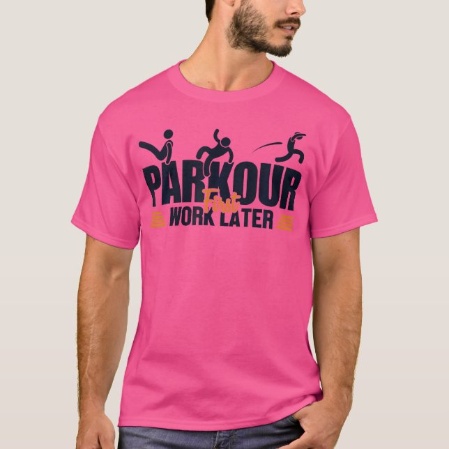 Parkour First Work Later Wall Run Traceur Training T Shirt (Framsida)
