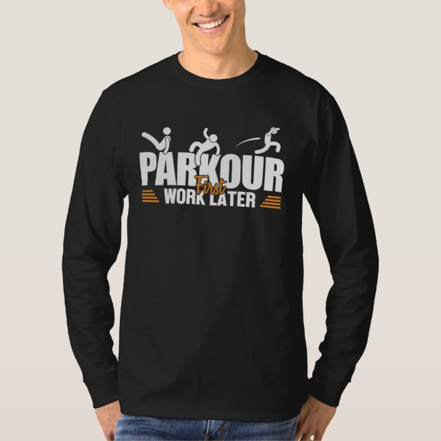 Parkour Först Arbeta Senare Vägg Löpning Traceur T Shirt (Framsida)