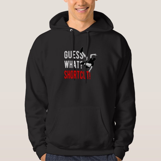 Parkour Freerunning Freerunner Guess What Shortcut Hoodie (Framsida)