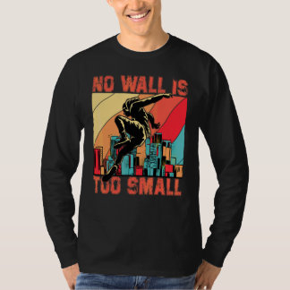 Parkour Ingen vägg är för liten parkour löpare säg T Shirt