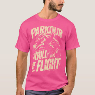 Parkour The Thrill Of Flight Parkour T Shirt