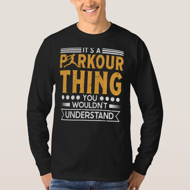 Parkour thing wouldnt understand for traceurs & fr t shirt (Framsida)