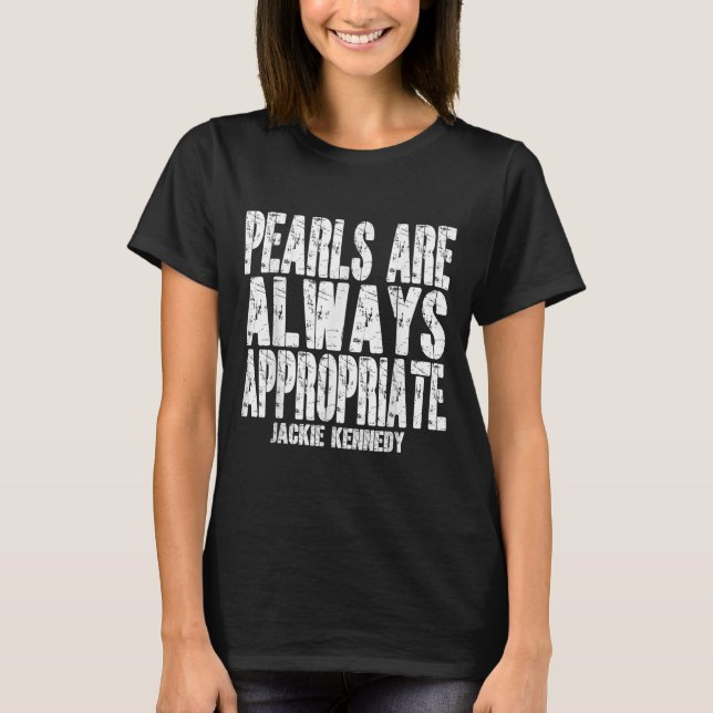 Pärlerna är alltid lämpliga Jackie Kennedy-designe T Shirt (Framsida)