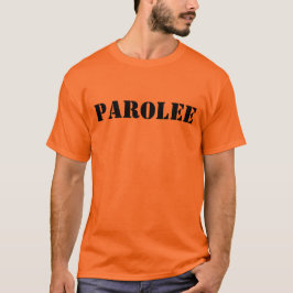 Parolee Tee Shirt