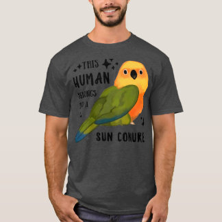 Parrot detta mänskliga Tillhör till en Sol Conure  T Shirt
