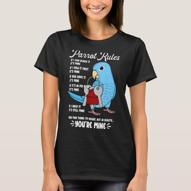 Parrot House Regler Det är Mine I Blue Parrotlet T Shirt (Framsida)