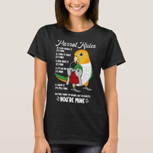 Parrot House Regler Det är Mine I White-bellied Ca T Shirt