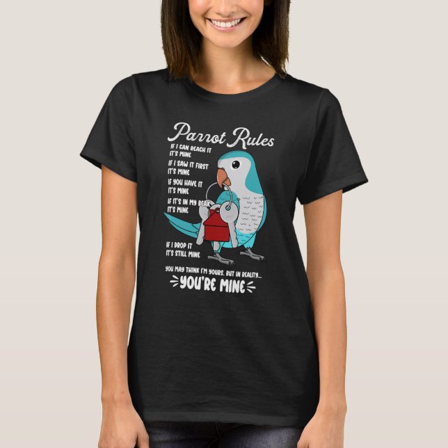 Parrot House Rules It's Mine I Blue Monk Parakeet  T Shirt (Framsida)