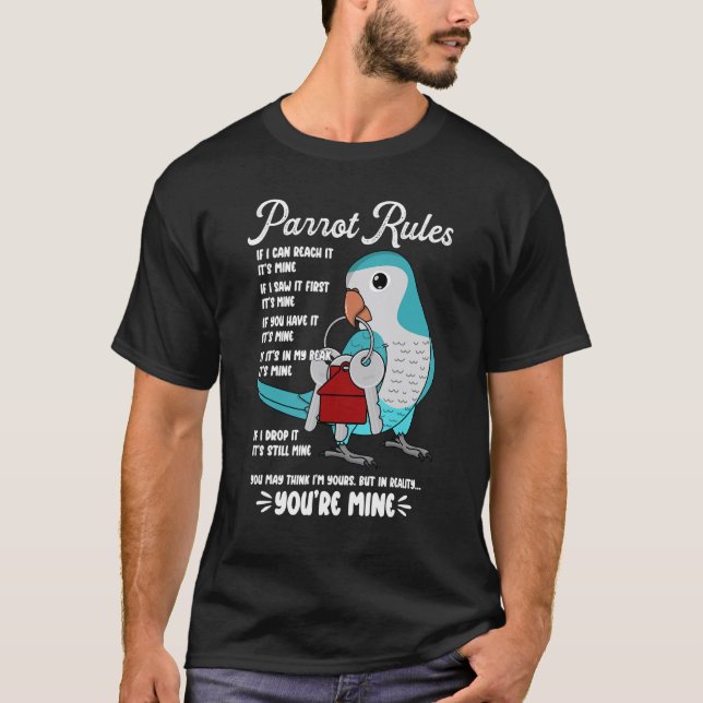 Parrot House Rules It's Mine I Blue Monk Parakeet  T Shirt (Framsida)