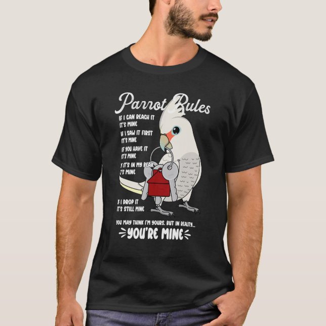 Parrot House Rules It's Mine I Goffins Cockatoo T Shirt (Framsida)