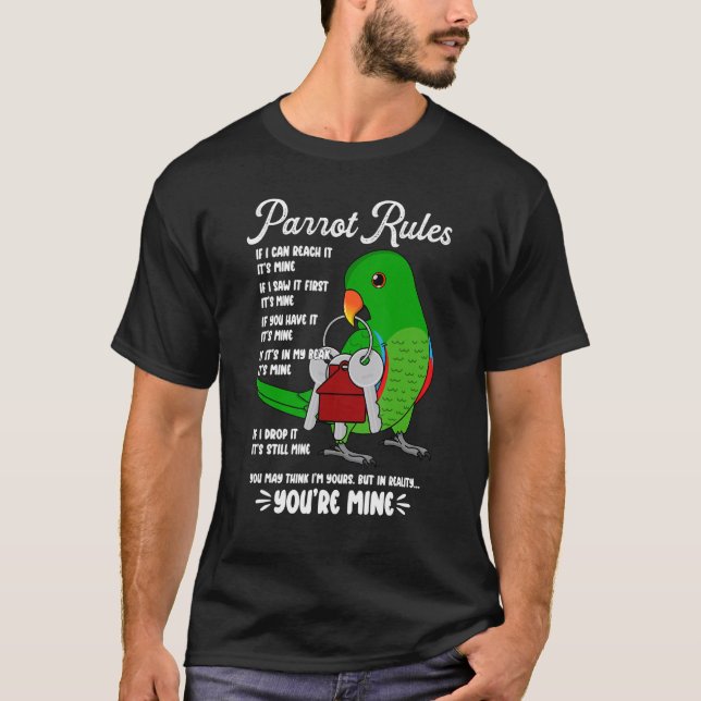 Parrot House Rules It's Mine I Male Eclectus T Shirt (Framsida)
