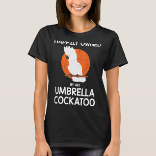 Parrot som glatt ägs av en paraplyockatoo t shirt