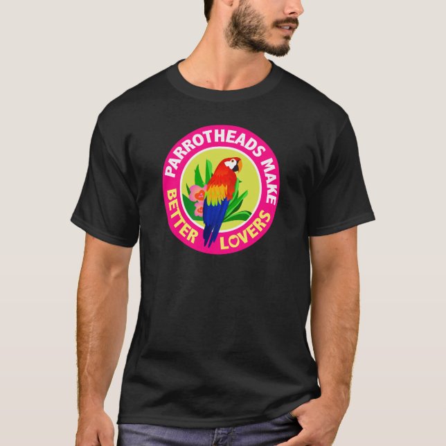 Parrotheads gör bättre älskare Buffett T-shirt (Framsida)