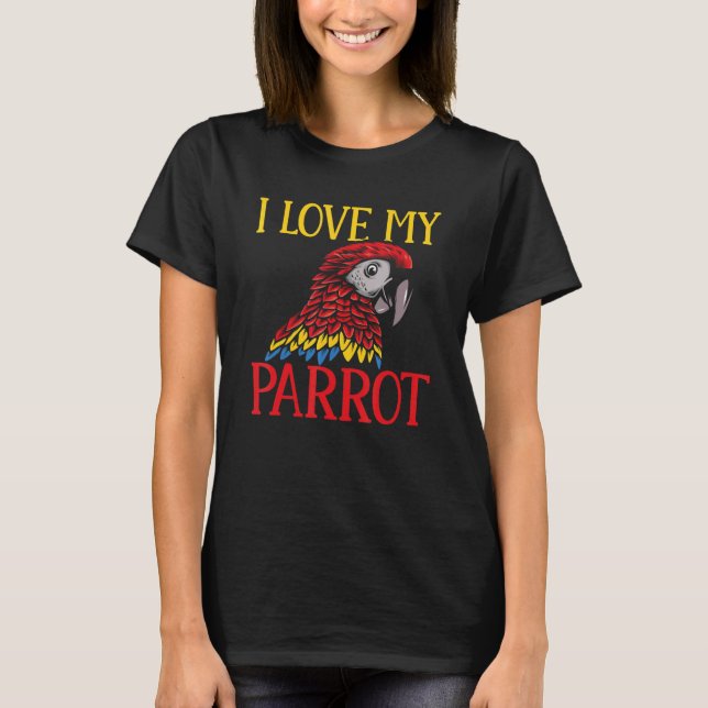 Parrots Parakeet I Kärlek My Parrot Macaw T Shirt (Framsida)