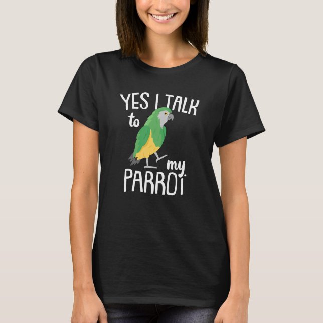Parrots   Parrot   Yes I Talk To My Parrot Parakee T Shirt (Framsida)