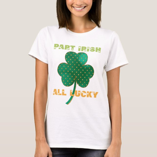 Part Irish All Lucky Shamrock T Shirt (Framsida)