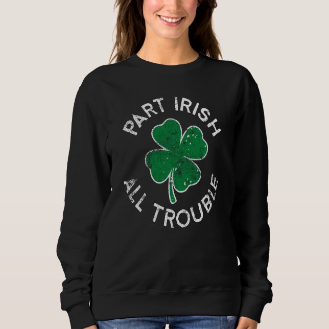 Part Irish All Trouble Lucky C St Patrick's Day T Shirt (Framsida)
