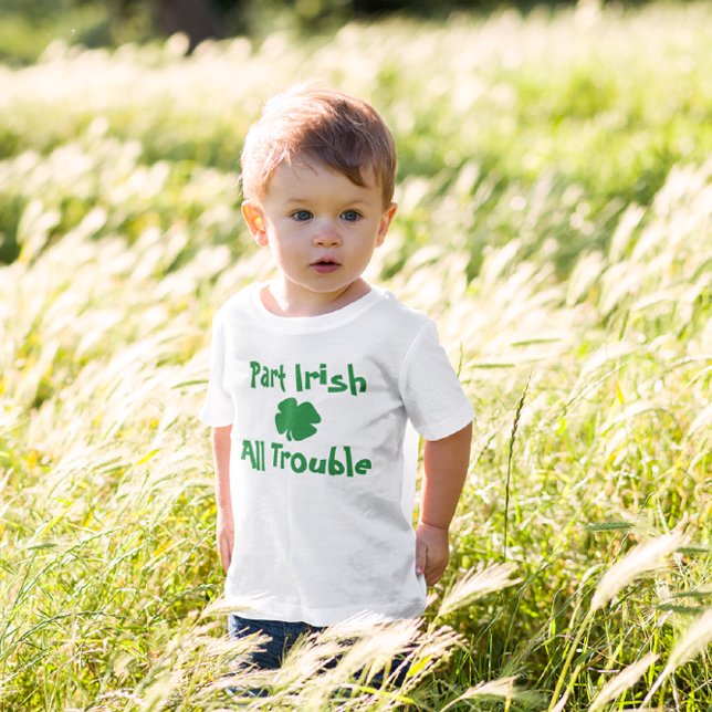 Part Irish, All Trouble St patrick's day T Shirt (Skapare uppladdad)