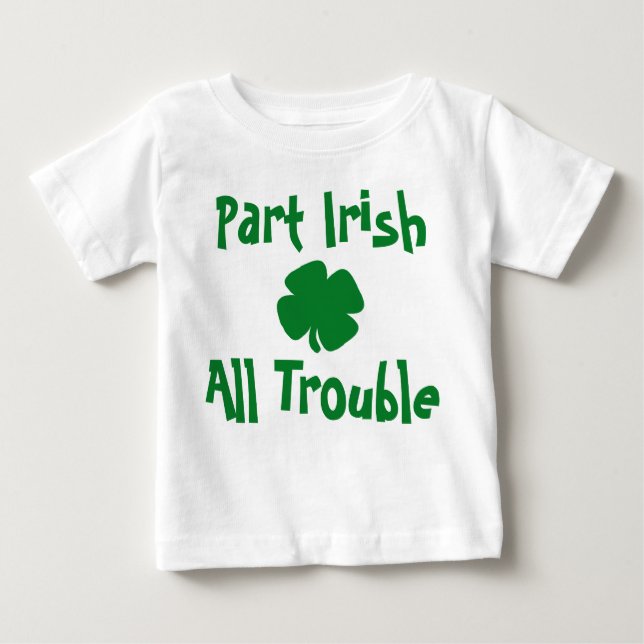 Part Irish, All Trouble St patrick's day T Shirt (Framsida)
