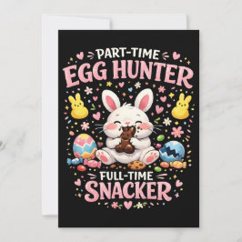 Part‑Time Egg Hunter, Full‑Time Snacker Easter  Julkort